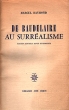 De baudelaire au surrealisme Букинистическое издание Сохранность: Хорошая Издательство: Libraire Jose Corti, 1966 г Мягкая обложка, 366 стр Язык: Французский инфо 6984s.