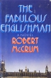 The Fabulous Englishman Букинистическое издание Сохранность: Хорошая Издательство: Houghton Mifflin Co, 1985 г Суперобложка, 276 стр ISBN 0-395-37776-5 Язык: Английский инфо 7059s.